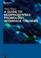 Cover A Guide to Morphosyntax-Phonology Interface Theories (eBook, PDF)