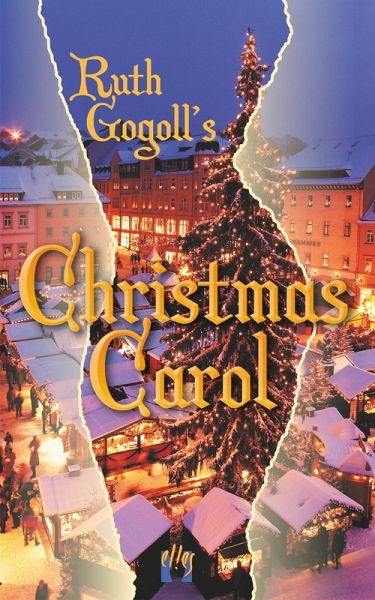 Ruth Gogoll's Christmas Carol (eBook, ePUB) Ruth Gogoll's Christmas Carol (eBook, ePUB)