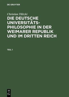 Die deutsche Universitätsphilosophie in der Weimarer Republik und im Dritten Reich (eBook, PDF) - Tilitzki, Christian