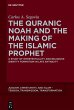 The Quranic Noah and the Making of the... - Bild 1
