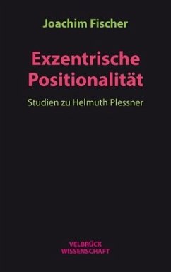 Exzentrische Positionalität - Fischer, Joachim