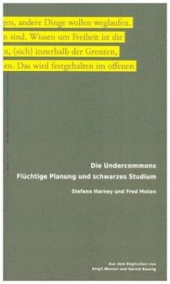 Die Undercommons - Harney, Stefano;Moten, Fred