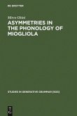 Asymmetries in the Phonology of Miogliola (eBook, PDF)