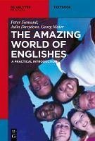 The Amazing World of Englishes (eBook, PDF) - Siemund, Peter; Davydova, Julia; Maier, Georg
