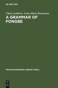 A Grammar of Fongbe (eBook, PDF) - Lefebvre, Claire; Brousseau, Anne-Marie