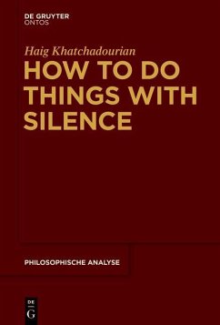 How to Do Things with Silence (eBook, ePUB) - Khatchadourian, Haig