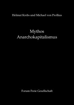 Mythos Anarchokapitalismus (eBook, ePUB) - Krebs, Helmut; Prollius, Michael von