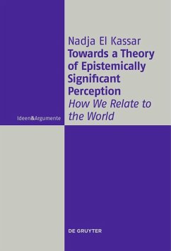 Towards a Theory of Epistemically Significant Perception (eBook, ePUB) - Kassar, Nadja El