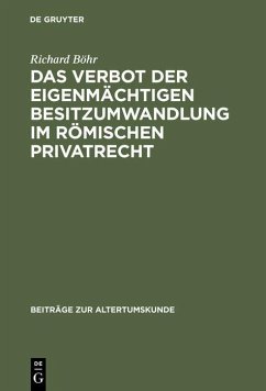 Cover Das Verbot der eigenmächtigen Besitzumwandlung im römischen Privatrecht (eBook, PDF)