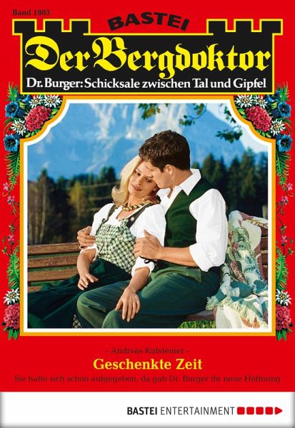 Geschenkte Zeit / Der Bergdoktor Bd.1803 (eBook, ePUB)