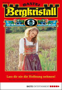 Lass dir nie die Hoffnung nehmen! / Bergkristall Bd.252 (eBook, ePUB) - Hellberg, Margit