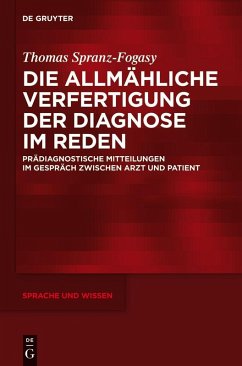 Die allmähliche Verfertigung der Diagnose im Reden (eBook, ePUB) - Spranz-Fogasy, Thomas