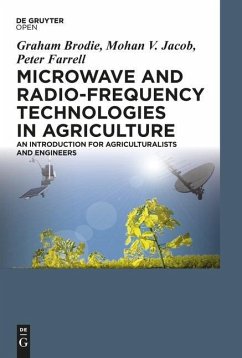 Microwave and Radio-Frequency Technologies in Agriculture (eBook, PDF) - Brodie, Graham; Jacob, Mohan V.; Farrell, Peter