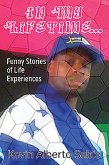 In My Lifetime: Funny Stories of Life Experiences (eBook, ePUB) In My Lifetime: Funny Stories of Life Experiences (eBook, ePUB)
