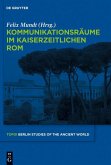 Kommunikationsräume im kaiserzeitlichen Rom (eBook, PDF)