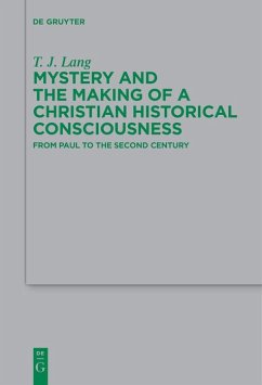 Mystery and the Making of a Christian Historical Consciousness (eBook, ePUB) - Lang, T. J.
