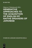 Generative Approaches to the Acquisition of English by Native Speakers of Japanese (eBook, PDF)