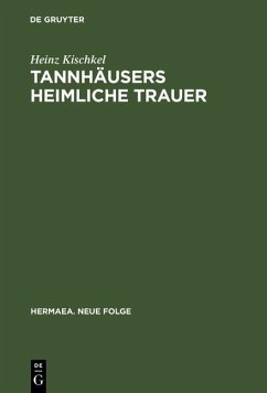 Tannhäusers heimliche Trauer (eBook, PDF) - Kischkel, Heinz