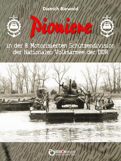 Pioniere in der 8. Motorisierten Schützendivision der Nationalen Volksarmee der DDR (eBook, PDF) - Biewald, Dietrich