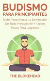 Budismo Para Principiantes/ Siete Pasos Hacia La Iluminación De Todo Principiante. (eBook, ePUB)