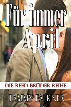 Für immer April (Die Reed Brüder Reihe, #17) (eBook, ePUB) - Falkner, Tammy