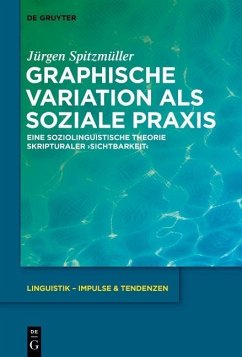 Graphische Variation als soziale Praxis (eBook, PDF) - Spitzmüller, Jürgen