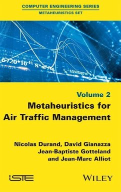 Metaheuristics for Air Traffic Management (eBook, PDF) - Durand, Nicolas; Gianazza, David; Gotteland, Jean-Baptiste; Alliot, Jean-Marc