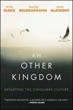 An Other Kingdom (eBook, ePUB) - Block, Peter; Brueggemann, Walter; Mcknight, John