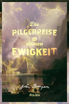 Die Pilgerreise zur seligen Ewigkeit (eBook, ePUB) - Bunyan, John