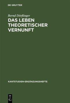 Das Leben theoretischer Vernunft (eBook, PDF) - Dörflinger, Bernd