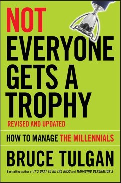Not Everyone Gets A Trophy (eBook, PDF) - Tulgan, Bruce