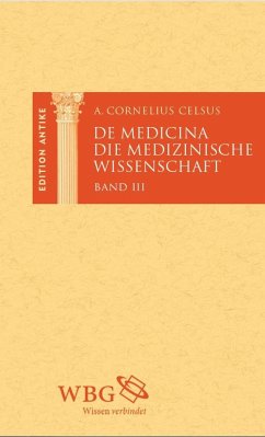 Die medizinische Wissenschaft / De Medicina (eBook, PDF) - Celsus, Aulus Cornelius