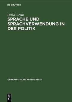 Sprache und Sprachverwendung in der Politik (eBook, PDF) - Girnth, Heiko