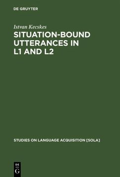 Situation-Bound Utterances in L1 and L2 (eBook, PDF) - Kecskes, Istvan