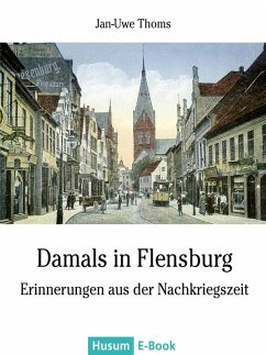 Damals in Flensburg (eBook, ePUB) - Thoms, Jan-Uwe
