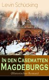 In den Casematten Magdeburgs (Historischer Roman) (eBook, ePUB)