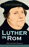 Luther in Rom (Historischer Roman) (eBook, ePUB)