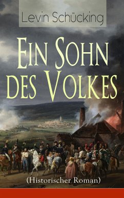 Ein Sohn des Volkes (Historischer Roman) (eBook, ePUB) - Schücking, Levin