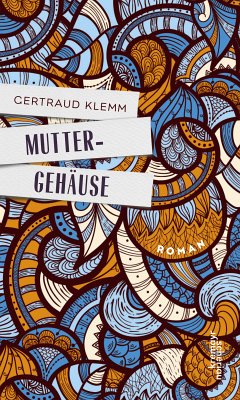 Muttergehäuse (eBook, ePUB) - Klemm, Gertraud