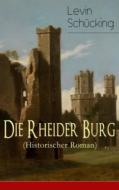 Die Rheider Burg (Historischer Roman) (eBook, ePUB) - Schücking, Levin
