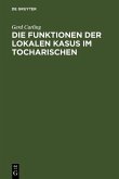 Die Funktionen der lokalen Kasus im Tocharischen (eBook, PDF)