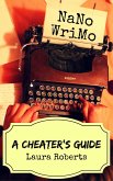 NaNoWriMo: A Cheater's Guide (Write Better Books, #1) (eBook, ePUB)