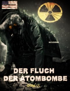 Der Fluch der Atombombe: Endzeit-Roman (Apokalypse, Dystopie, Spannung) (eBook, ePUB) - Newman, Max