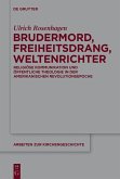 Brudermord, Freiheitsdrang, Weltenrichter (eBook, PDF)