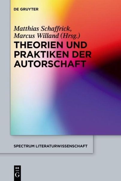 Theorien und Praktiken der Autorschaft (eBook, ePUB) Theorien und Praktiken der Autorschaft (eBook, ePUB)