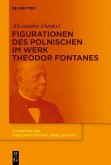 Figurationen des Polnischen im Werk Theodor Fontanes (eBook, PDF) Figurationen des Polnischen im Werk Theodor Fontanes (eBook, PDF)