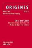 Origenes: Werke mit deutscher Übersetzung 21. Über das Gebet (eBook, ePUB)