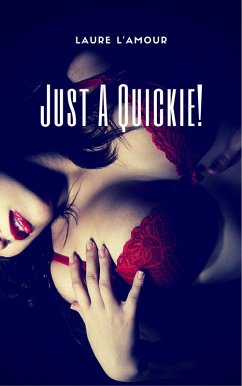 Cover Just A Quickie! (Quickies, #10) (eBook, ePUB)