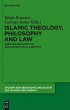Islamic Theology, Philosophy and Law... - Bild 1