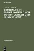 Der Dialog im Spannungsfeld von Schriftlichkeit und Mündlichkeit (eBook, PDF)